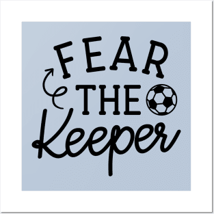 Fear The Keeper Soccer Boys Girls Cute Funny Posters and Art